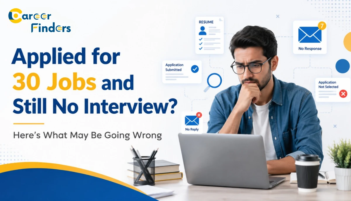 Applied for 30 Jobs and Still No Interview? Here’s What May Be Going Wrong