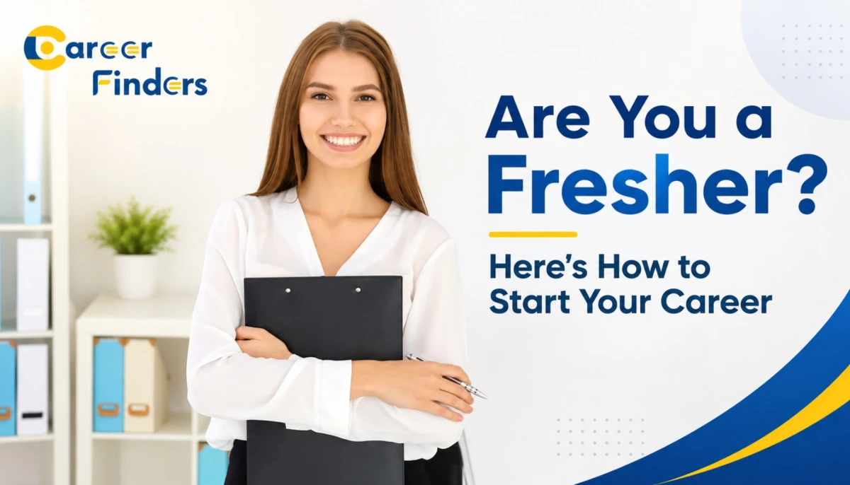 Are You a Fresher? Start Your Career with CareerFinders.co