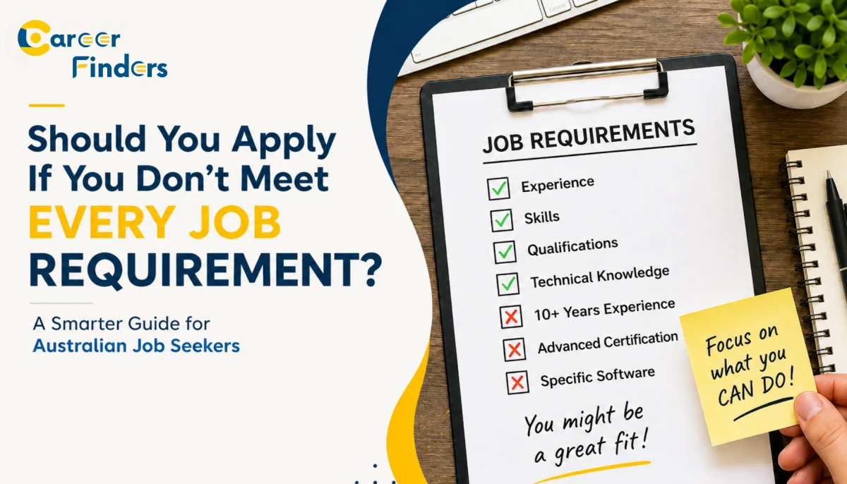 Should You Apply If You Don’t Meet Every Job Requirement? A Smarter Guide for Australian Job Seekers