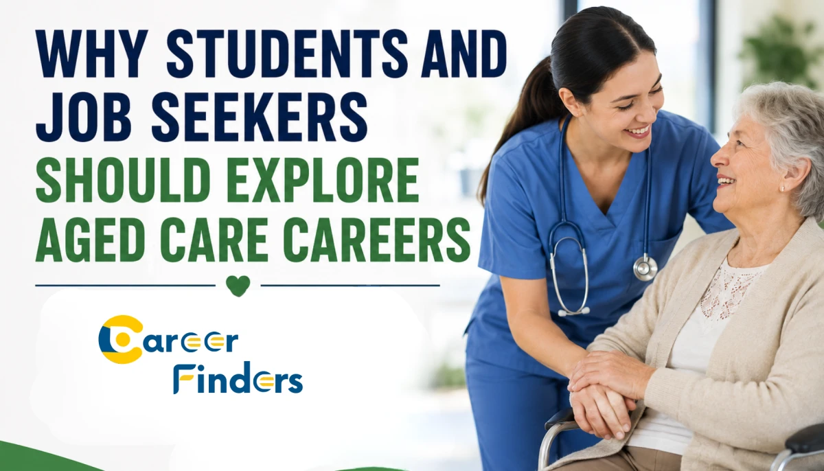 Why Students and Job Seekers Should Explore Aged Care Careers